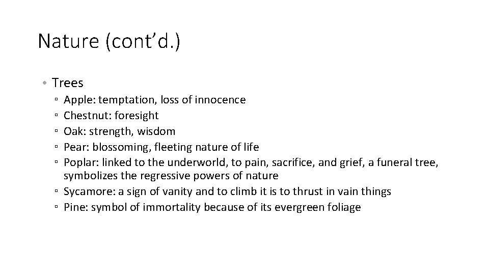 Nature (cont’d. ) • Trees Apple: temptation, loss of innocence Chestnut: foresight Oak: strength,