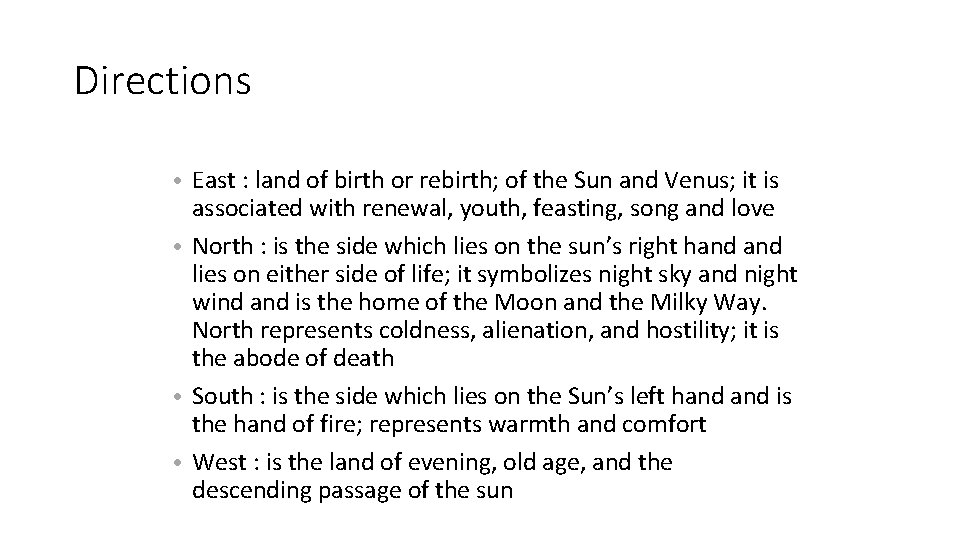 Directions • East : land of birth or rebirth; of the Sun and Venus;