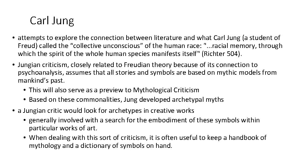 Carl Jung • attempts to explore the connection between literature and what Carl Jung