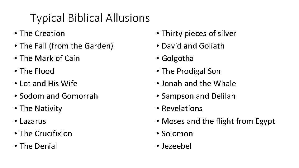 Typical Biblical Allusions • The Creation • The Fall (from the Garden) • The