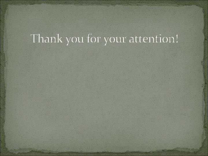 Thank you for your attention! 