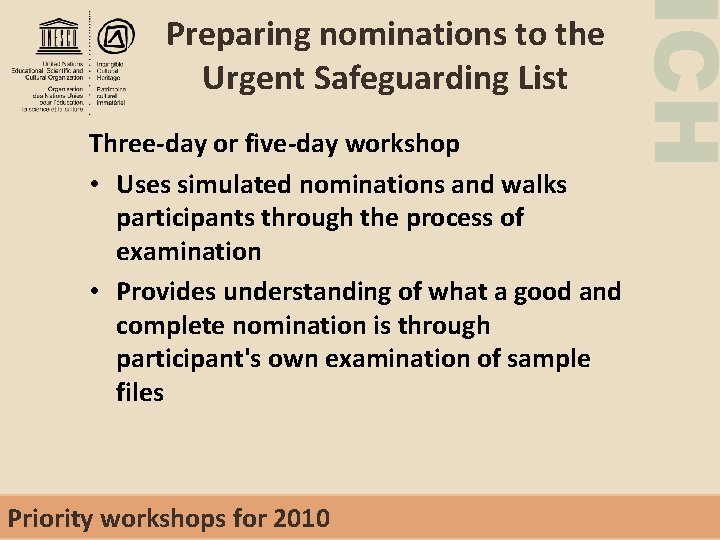 Three-day or five-day workshop • Uses simulated nominations and walks participants through the process