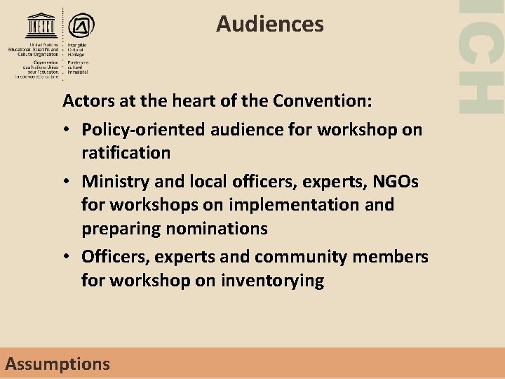 Actors at the heart of the Convention: • Policy-oriented audience for workshop on ratification