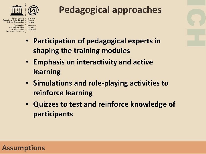  • Participation of pedagogical experts in shaping the training modules • Emphasis on