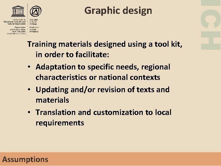 Training materials designed using a tool kit, in order to facilitate: • Adaptation to