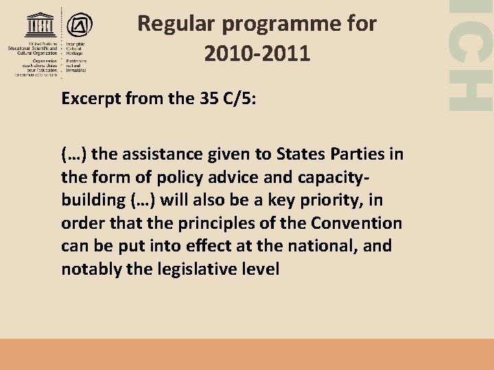 Excerpt from the 35 C/5: (…) the assistance given to States Parties in the