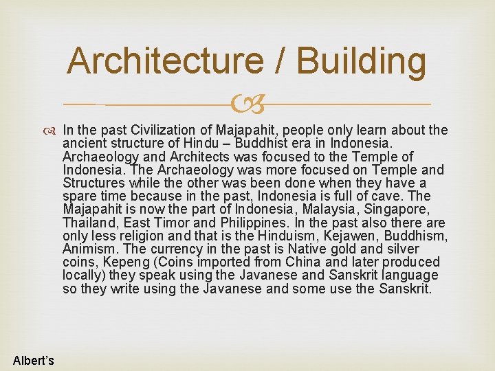 Architecture / Building In the past Civilization of Majapahit, people only learn about the