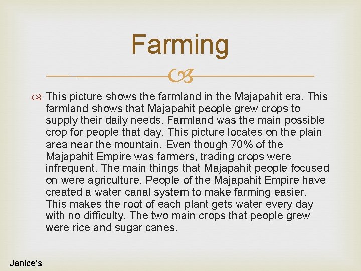 Farming This picture shows the farmland in the Majapahit era. This farmland shows that