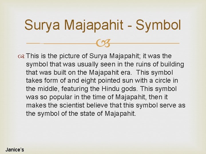 Surya Majapahit - Symbol This is the picture of Surya Majapahit; it was the