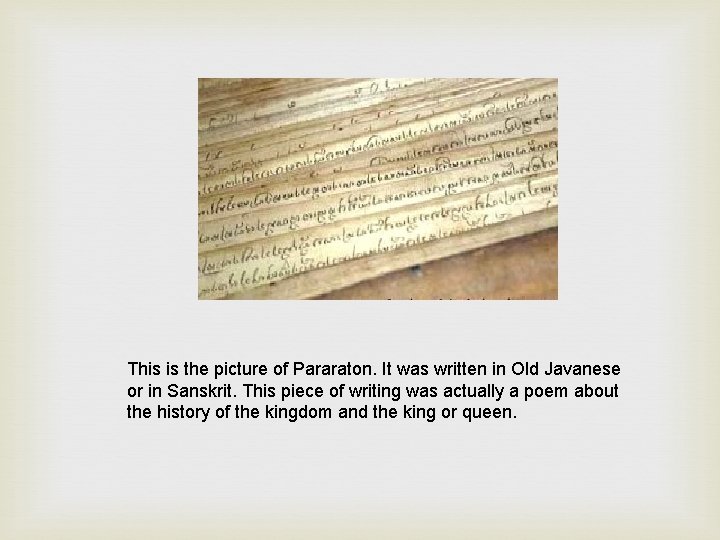 This is the picture of Pararaton. It was written in Old Javanese or in