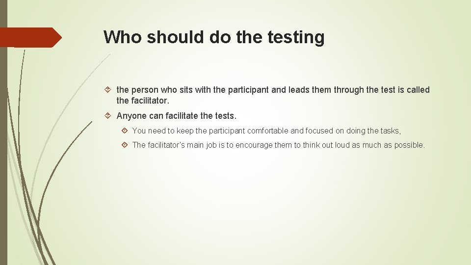 Who should do the testing the person who sits with the participant and leads
