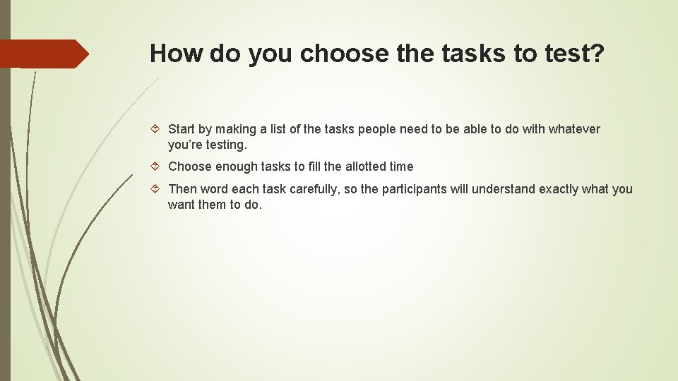 How do you choose the tasks to test? Start by making a list of