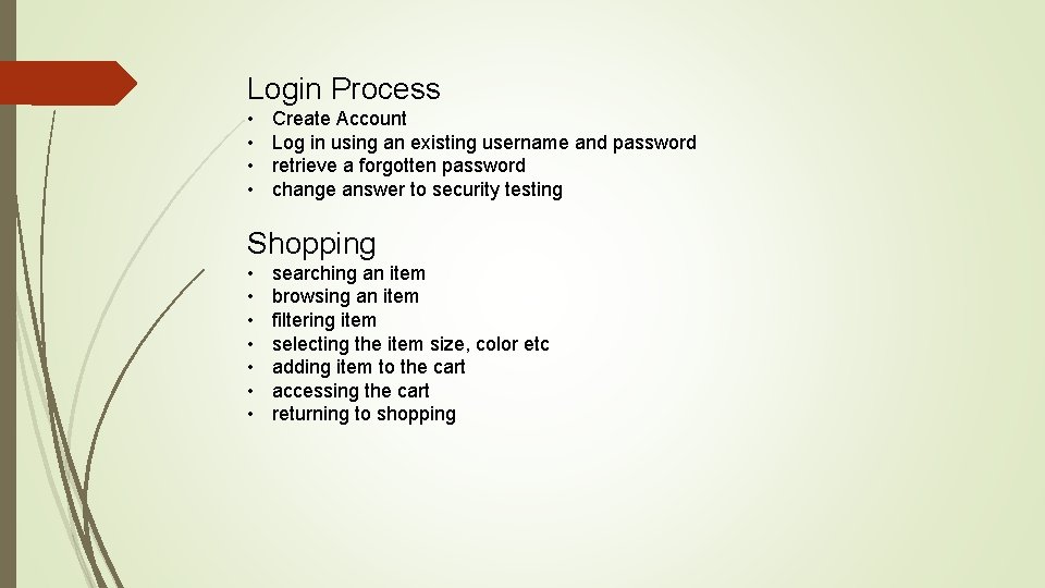 Login Process • • Create Account Log in using an existing username and password