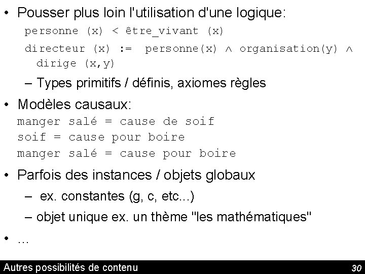  • Pousser plus loin l'utilisation d'une logique: personne (x) < être_vivant (x) directeur