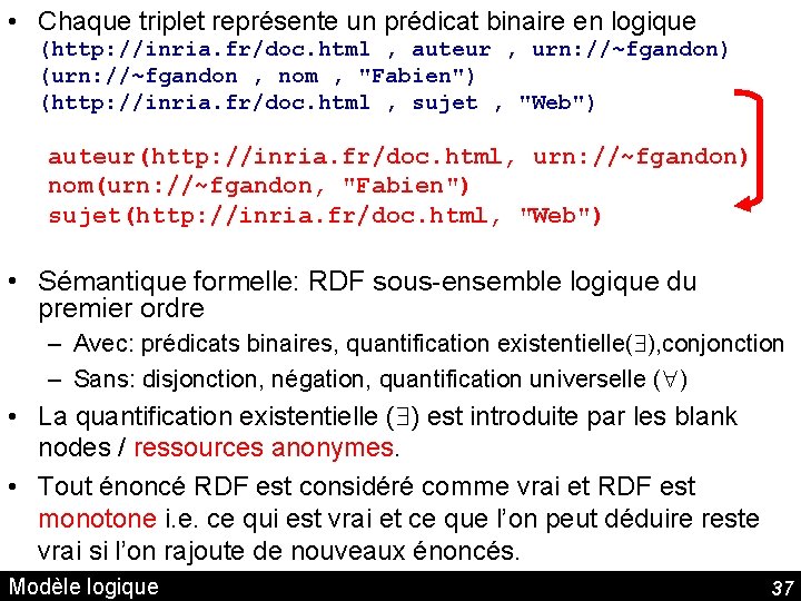  • Chaque triplet représente un prédicat binaire en logique (http: //inria. fr/doc. html