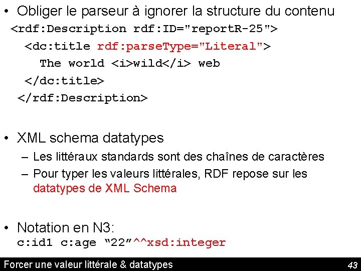  • Obliger le parseur à ignorer la structure du contenu <rdf: Description rdf: