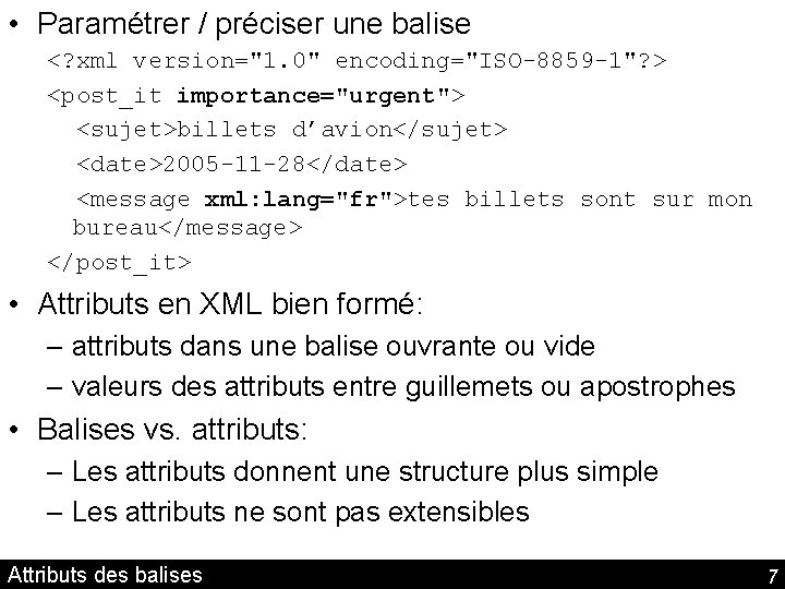  • Paramétrer / préciser une balise <? xml version="1. 0" encoding="ISO-8859 -1"? >