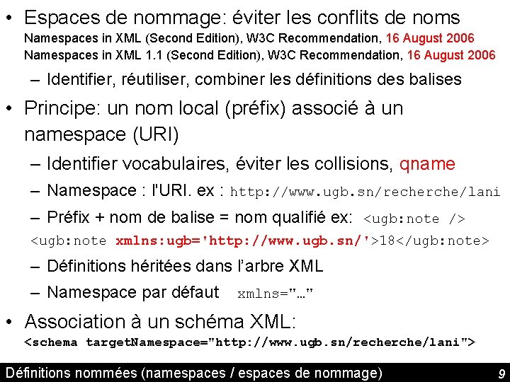  • Espaces de nommage: éviter les conflits de noms Namespaces in XML (Second