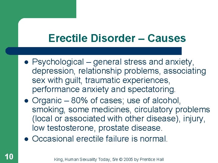 Erectile Disorder – Causes l l l 10 Psychological – general stress and anxiety,