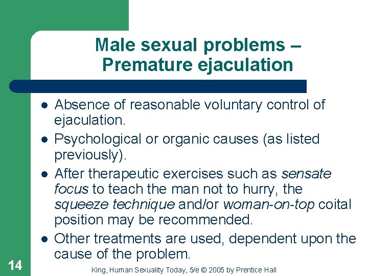 Male sexual problems – Premature ejaculation l l 14 Absence of reasonable voluntary control