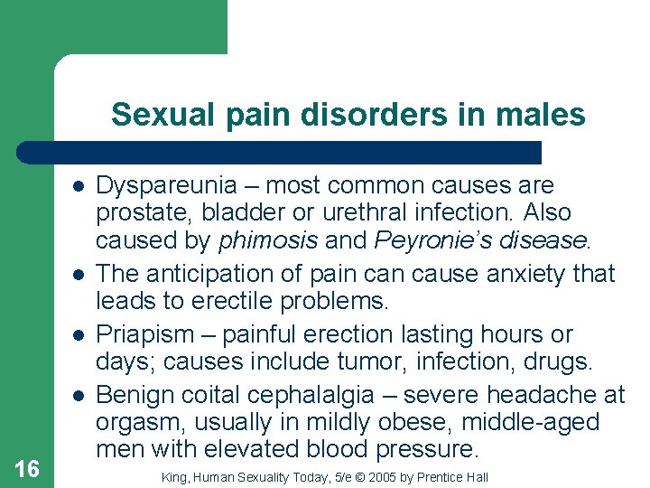 Sexual pain disorders in males l l 16 Dyspareunia – most common causes are