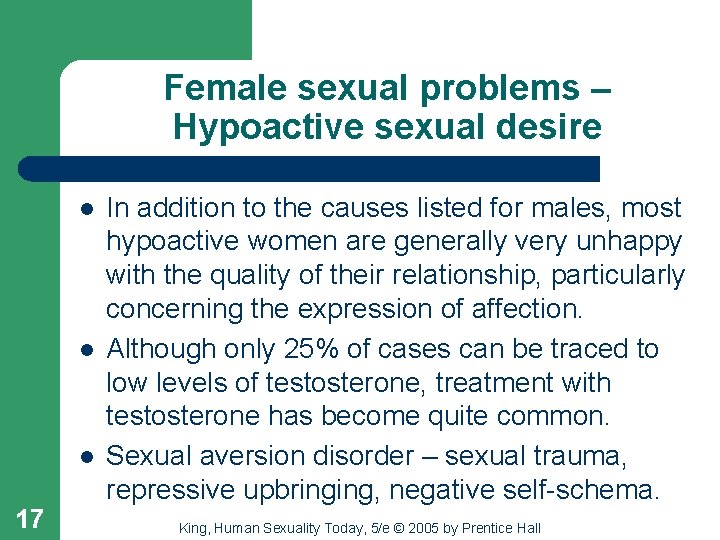 Female sexual problems – Hypoactive sexual desire l l l 17 In addition to