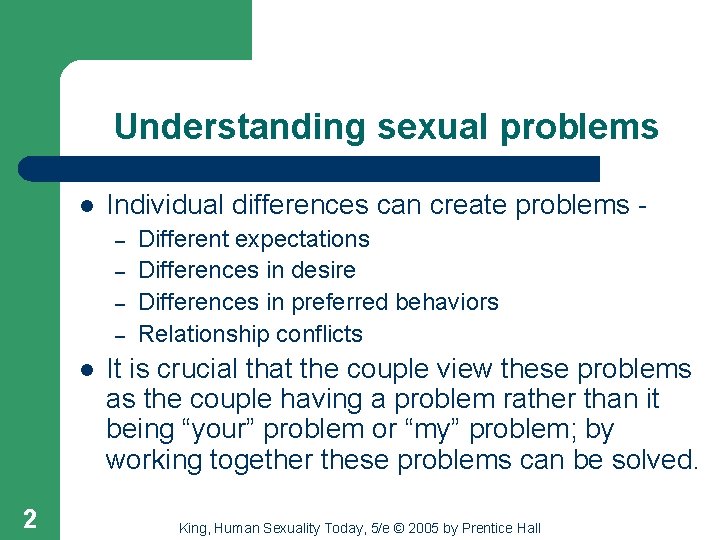 Understanding sexual problems l Individual differences can create problems – – l 2 Different