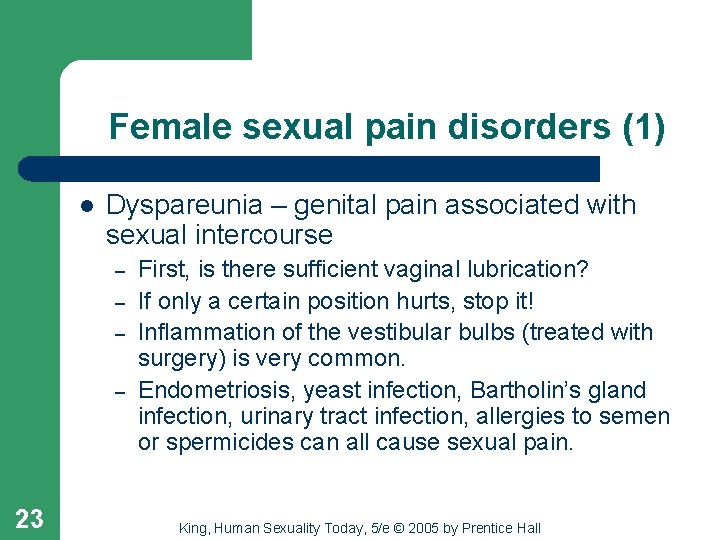 Female sexual pain disorders (1) l Dyspareunia – genital pain associated with sexual intercourse