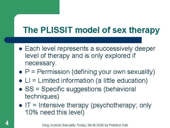 The PLISSIT model of sex therapy l l l 4 Each level represents a