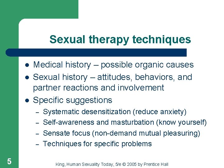 Sexual therapy techniques l l l Medical history – possible organic causes Sexual history
