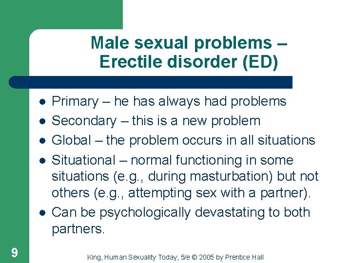 Male sexual problems – Erectile disorder (ED) l l l 9 Primary – he