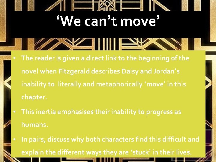 ‘We can’t move’ • The reader is given a direct link to the beginning