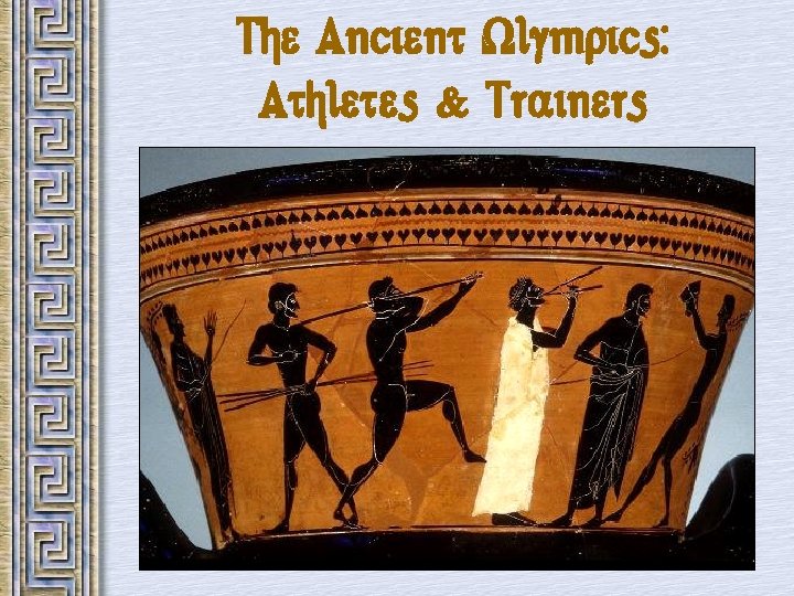 The Ancient Olympics: Athletes & Trainers 