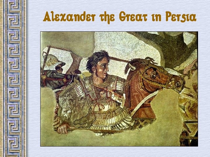 Alexander the Great in Persia 