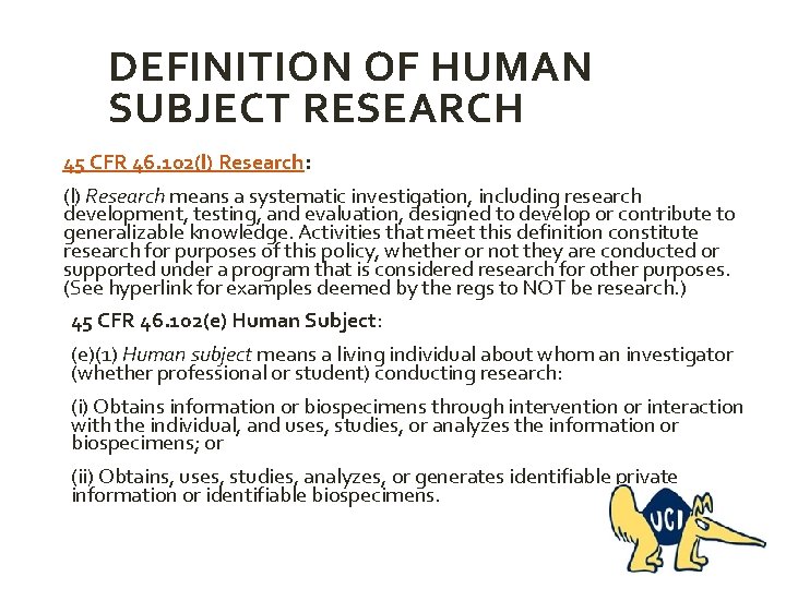 DEFINITION OF HUMAN SUBJECT RESEARCH 45 CFR 46. 102(l) Research: (l) Research means a