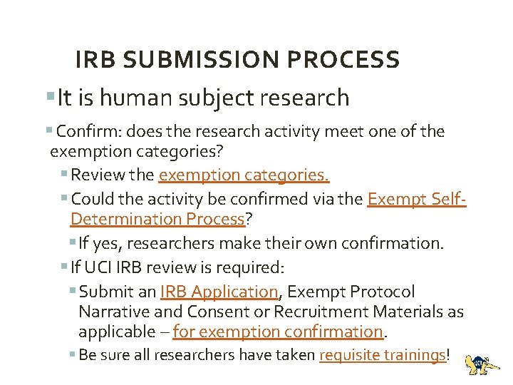 IRB SUBMISSION PROCESS §It is human subject research § Confirm: does the research activity