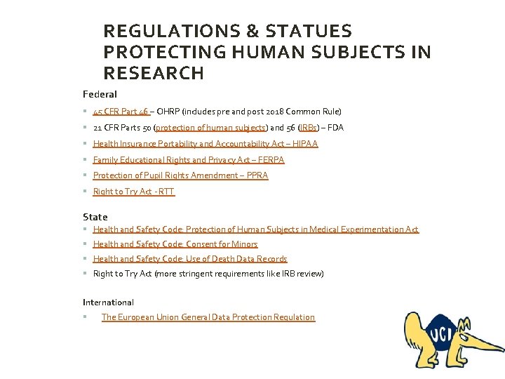 REGULATIONS & STATUES PROTECTING HUMAN SUBJECTS IN RESEARCH Federal § 45 CFR Part 46