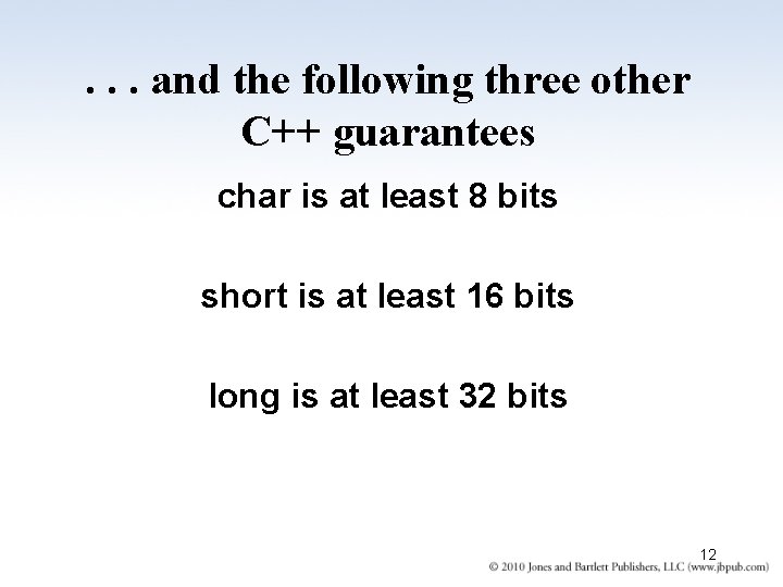 . . . and the following three other C++ guarantees char is at least . . . and the following three other C++ guarantees char is at least