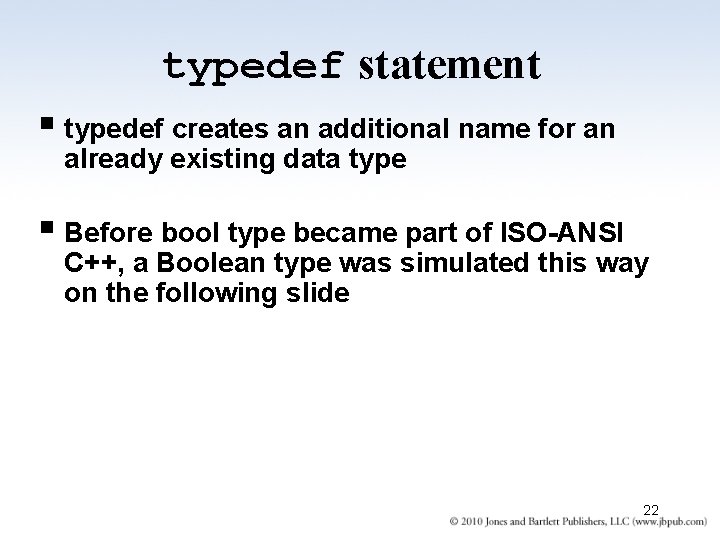 typedef statement § typedef creates an additional name for an already existing data type typedef statement § typedef creates an additional name for an already existing data type