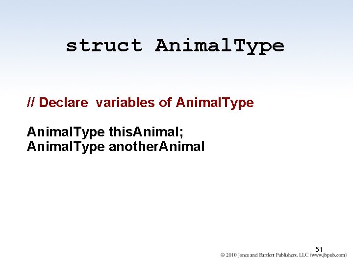 struct Animal. Type // Declare variables of Animal. Type this. Animal; Animal. Type another. struct Animal. Type // Declare variables of Animal. Type this. Animal; Animal. Type another.