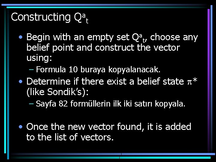 Constructing Qat • Begin with an empty set Qat, choose any belief point and