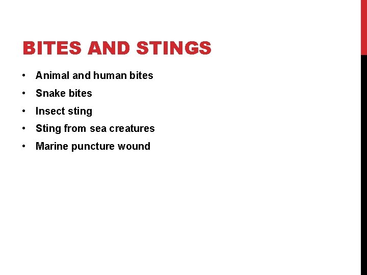 BITES AND STINGS • Animal and human bites • Snake bites • Insect sting