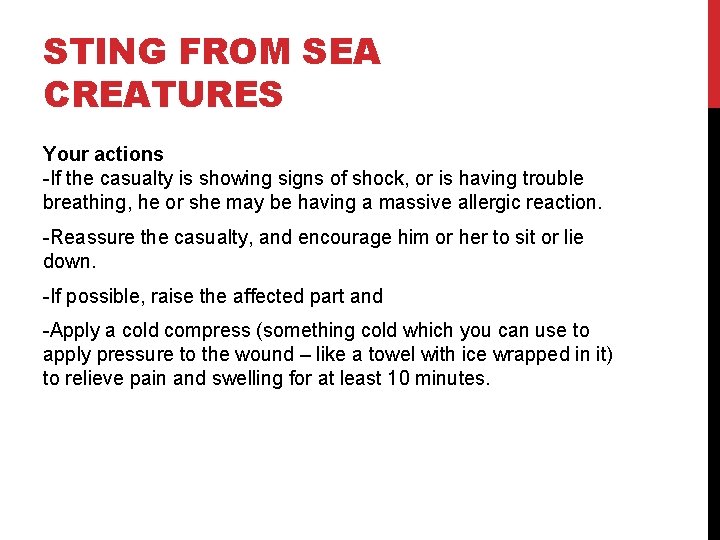 STING FROM SEA CREATURES Your actions -If the casualty is showing signs of shock,