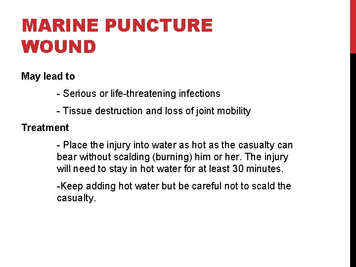 MARINE PUNCTURE WOUND May lead to - Serious or life-threatening infections - Tissue destruction