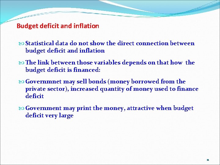 Budget deficit and inflation Statistical data do not show the direct connection between budget