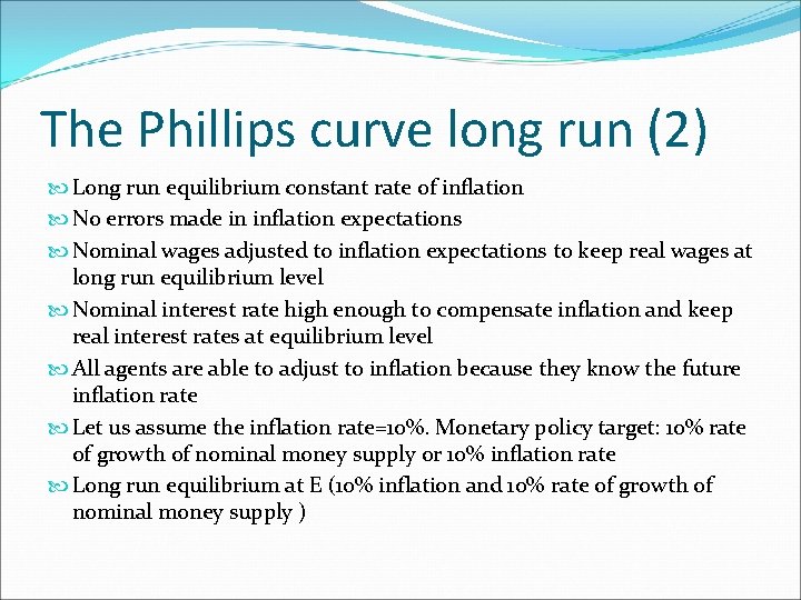 The Phillips curve long run (2) Long run equilibrium constant rate of inflation No