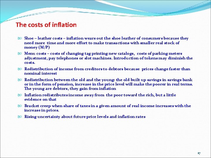 The costs of inflation Shoe – leather costs – inflation wears out the shoe