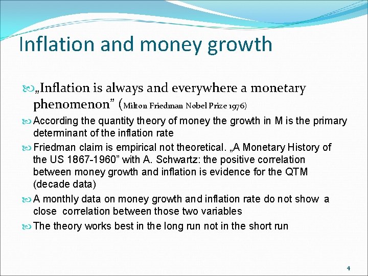 Inflation and money growth „Inflation is always and everywhere a monetary phenomenon” (Milton Friedman