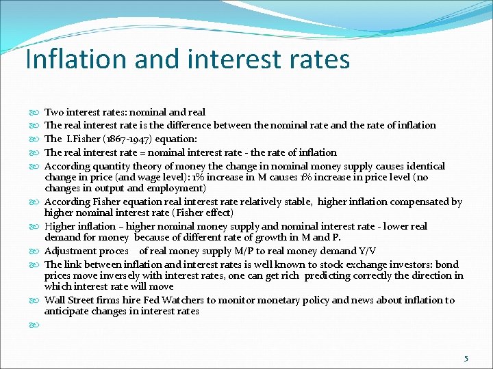 Inflation and interest rates Two interest rates: nominal and real The real interest rate