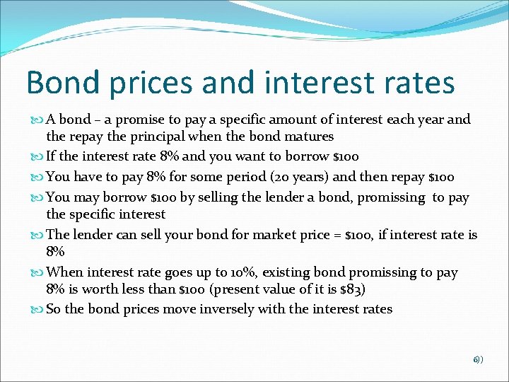 Bond prices and interest rates A bond – a promise to pay a specific